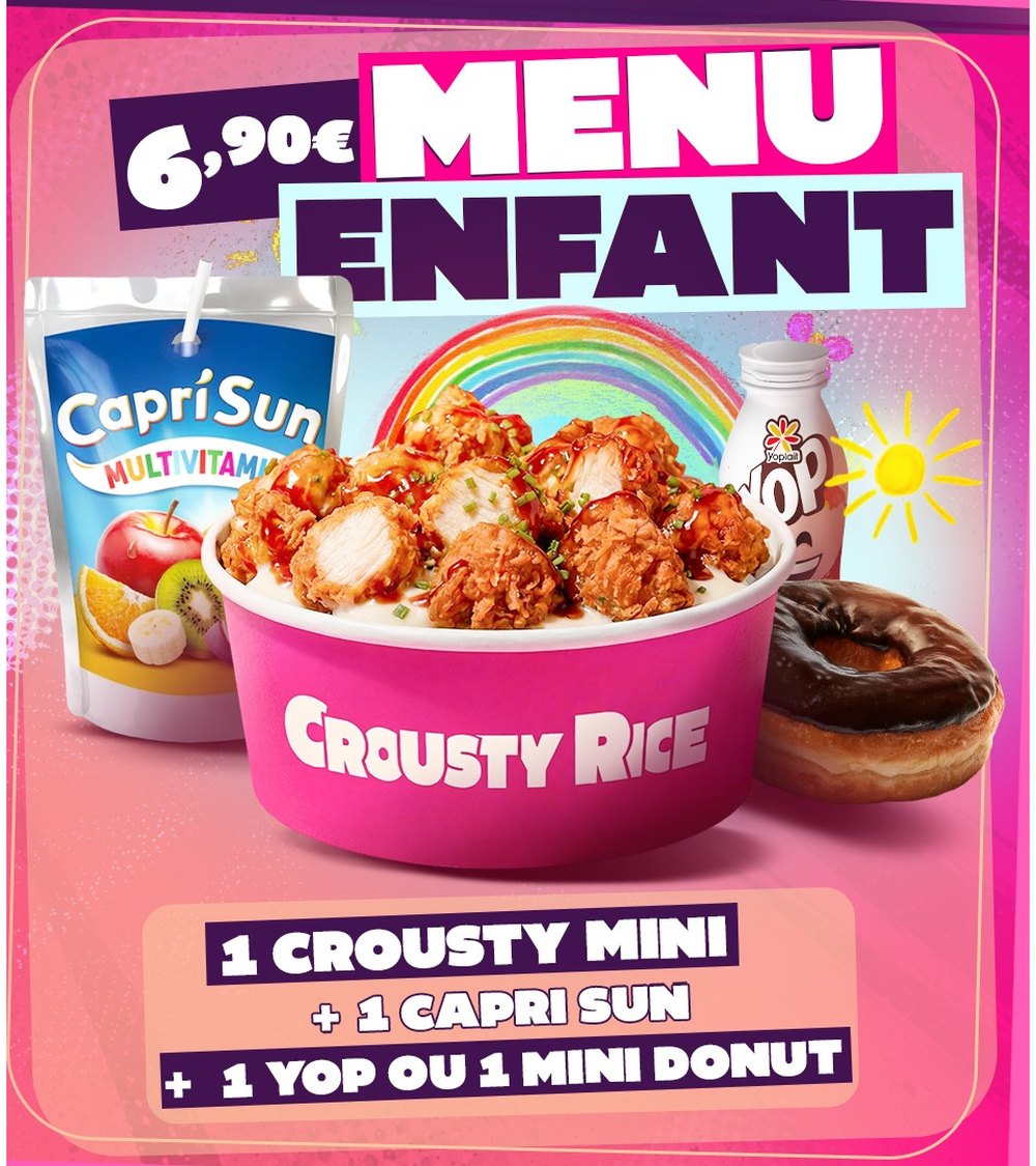Menu Enfant Crousty Rice : 1 Krousty Mini + 1 Capri-Sun + 1 Yop ou 1 donut, 6,90 €